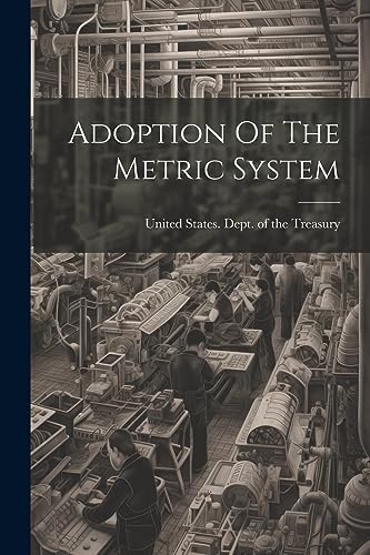 United States. Dept. - Adoption Of The Metric System - New paperback o