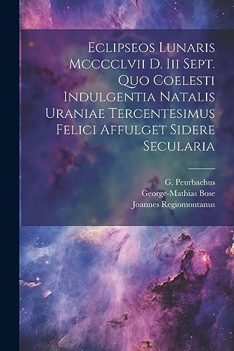 Bos - Eclipseos Lunaris Mcccclvii D. Iii Sept. Quo Coelesti Indulgenti