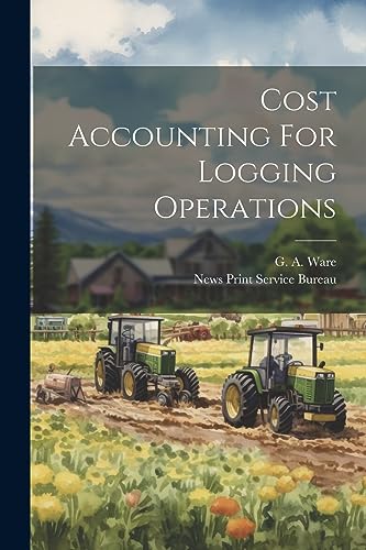 Ware - Cost Accounting For Logging Operations - New paperback or softb