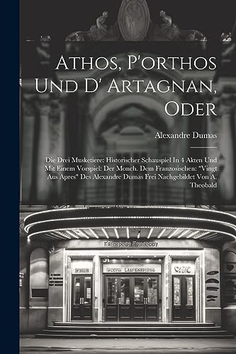 Dumas - Athos, P'orthos Und D' Artagnan, Oder: Die Drei Musketiere: Hi
