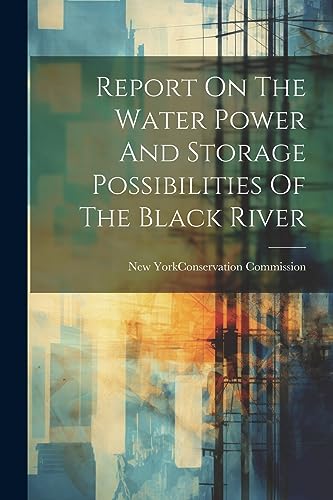 New York (State). Co - Report On The Water Power And Storage Possibili