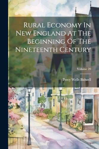 Bidwell - Rural Economy In New England At The Beginning Of The Ninetee