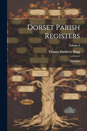 Blagg - Dorset Parish Registers: Marriages; Volume 2 - New paperback o