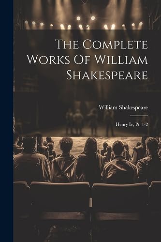 Shakespear - Complete Works Of  : Henry Iv, Pt. 1-2 - New paperback or