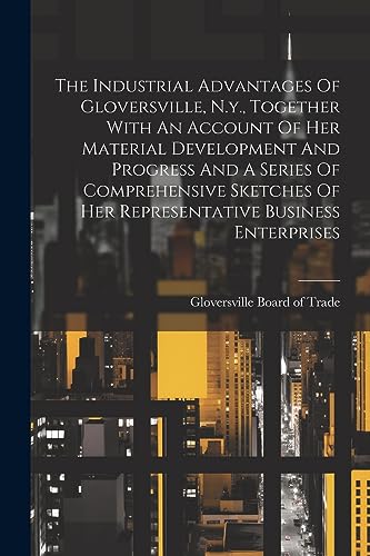 Gloversville Board o - Industrial Advantages Of Gloversville, N.y., To