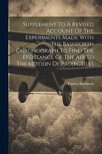 Bashfort - Supplement To A Revised Account Of The Experiments Made Wit