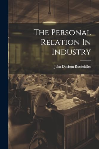 Rockefeller - Personal Relation In Industry - New paperback or softbac