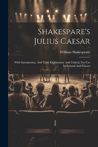 Shakespear - Shakespare's Julius Caesar: With Introduction, And Notes