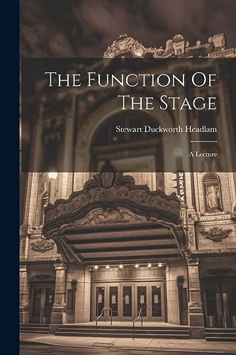 Headlam - Function Of The Stage  A Lecture - New paperback or softback
