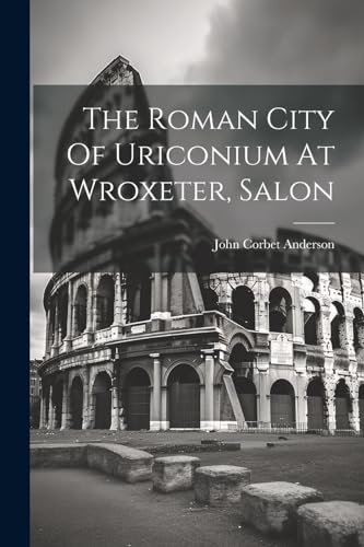 Anderson - Roman City Of Uriconium At Wroxeter, Salon - New paperback