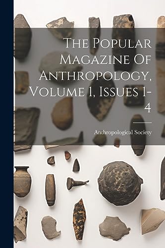 (London) - Popular Magazine Of Anthropology, Volume 1, Issues 1-4 - Ne