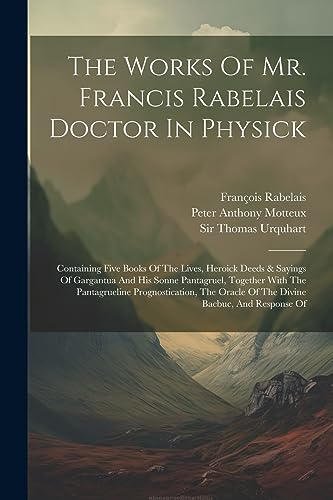 Rabelais - Works Of Mr. Francis  Doctor In Physick: Containing Five Bo