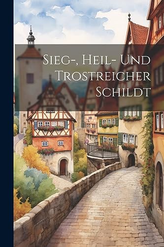 Anonymous - Sieg-, Heil- Und Trostreicher Schildt - New paperback or s