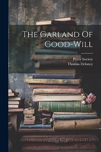 Deloney - Garland Of Good-will - New paperback or softback