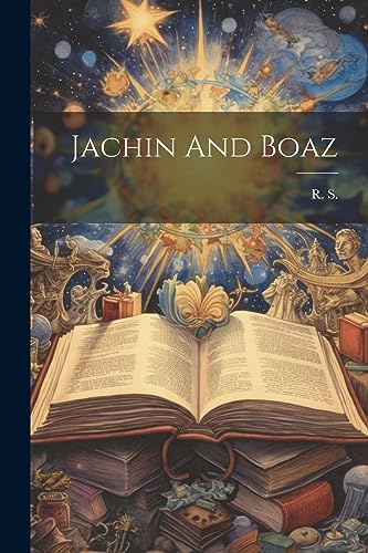 S. - Jachin And Boaz - New paperback or softback