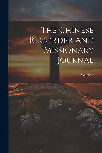 Anonymous - Chinese Recorder And Missionary Journal; Volume 2 - New pa