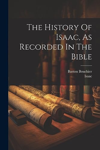 Bouchier - History Of Isaac, As Recorded In The Bible - New paperback