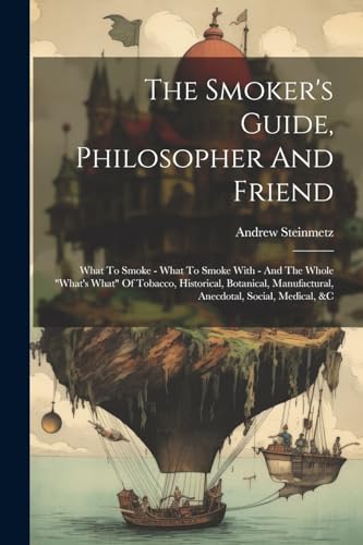 Steinmetz - Smoker's Guide, Philosopher And Friend: What To Smoke - Wh
