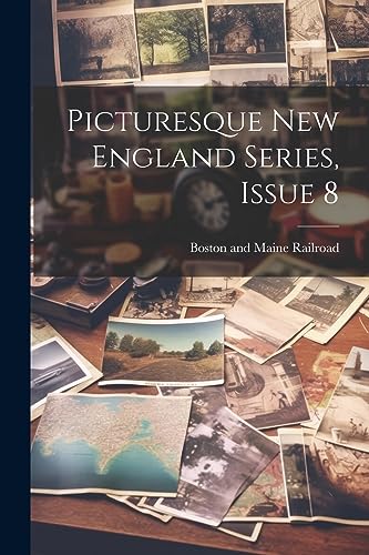 Boston and Maine Rai - Picturesque New England Series, Issue 8 - New p