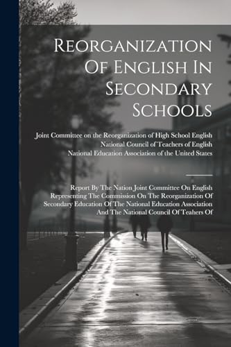 Joint Committee on t - Reorganization Of English In Secondary Schools