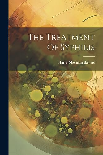 Baketel - Treatment Of Syphilis - New paperback or softback