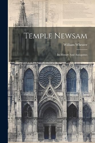 Wheater - Temple Newsam  Its History And Antiquities - New paperback o
