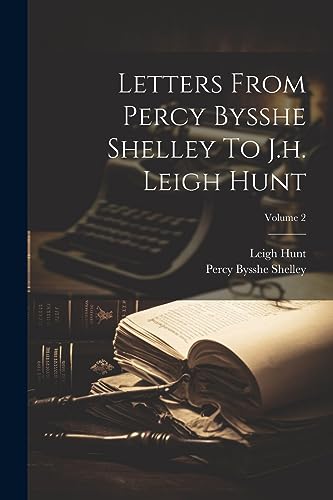 Shelley - Letters From   To J.h.  ; Volume 2 - New paperback or softba