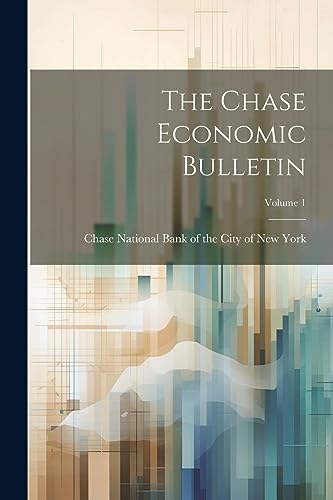Chase National Bank - Chase Economic Bulletin; Volume 1 - New paperbac