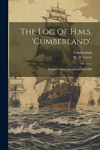 Cruiser - Log Of H.m.s. ''.  Second  Squadron 1904-1906 - New paperbac
