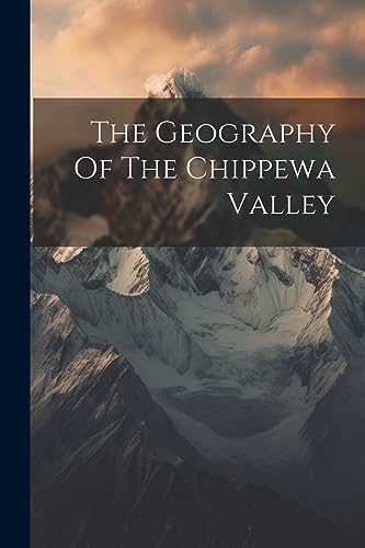 Anonymous - Geography Of The Chippewa Valley - New paperback or softba