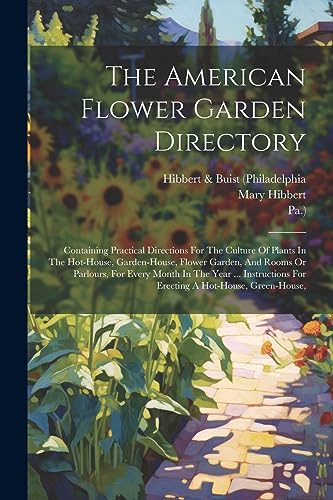 Hibbert & Buist (Phi - American Flower Garden Directory: Containing Pr