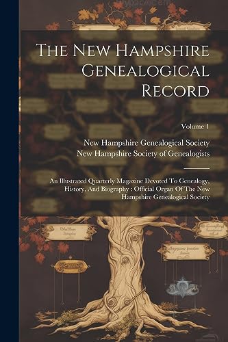New Hampshire Geneal - New Hampshire Genealogical Record: An Illustrat