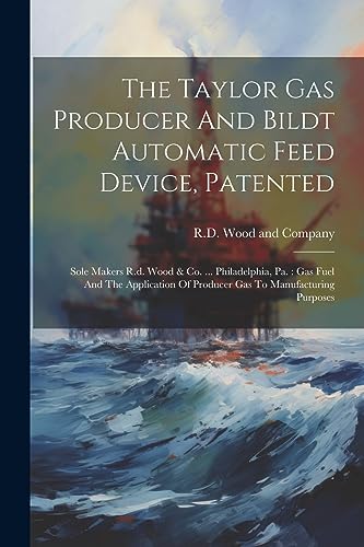 R.D. Wood and Compan - Taylor Gas Producer And Bildt Automatic Feed De