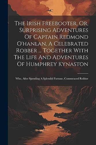 Anonymous - Irish Freebooter, Or, Surprising Adventures Of Captain Red