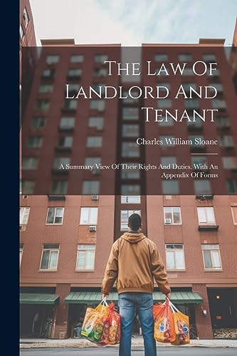 Sloan - Law Of Landlord And Tenant: A Summary View Of Their Rights And