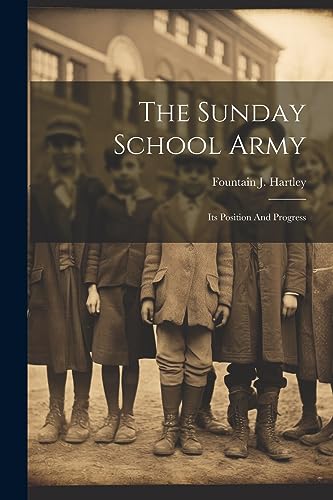 Hartley - Sunday School Army: Its Position And Progress - New paperbac