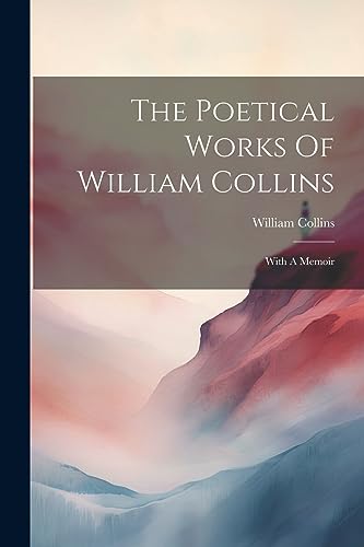 Collins - Poetical Works Of  : With A Memoir - New paperback or softba