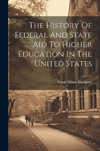 Blackmar - History Of Federal And State Aid To Higher Education In The