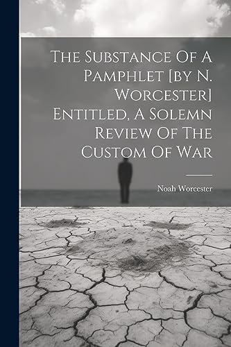 Worcester - Substance Of A Pamphlet [by N. ] Entitled, A Solemn Review