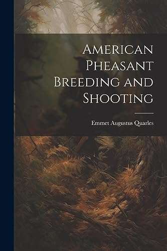 Quarles - American Pheasant Breeding and Shooting - New paperback or s
