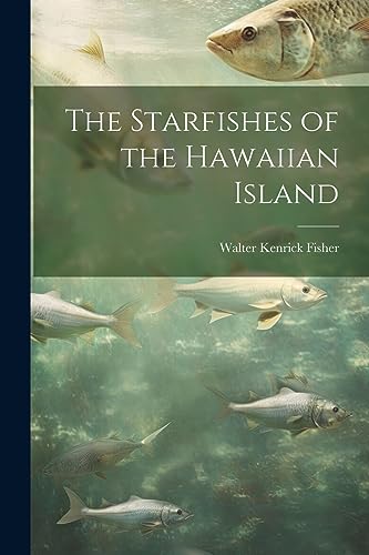 Fisher - Starfishes of the Hawaiian Island - New paperback or softback