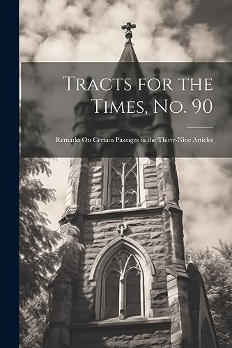 Anonymous - Tracts for the Times, No. 90: Remarks On Certain Passages
