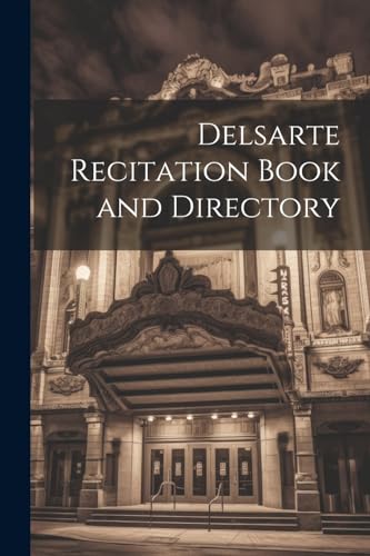 Anonymous - Delsarte Recitation Book and Directory - New paperback or