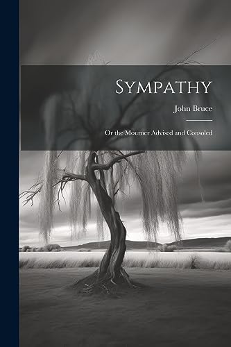 Bruc - Sympathy; Or the Mourner Advised and Consoled - New paperback o