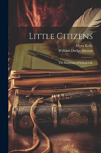 Kelly - Little Citizens: The Humours of School Life - New paperback or