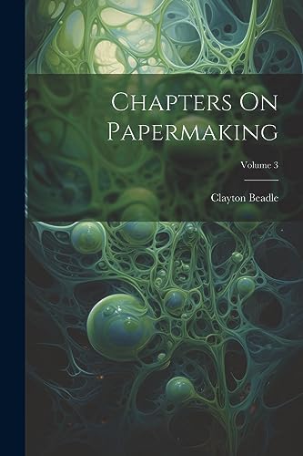 Beadl - Chapters On Papermaking; Volume 3 - New paperback or softback