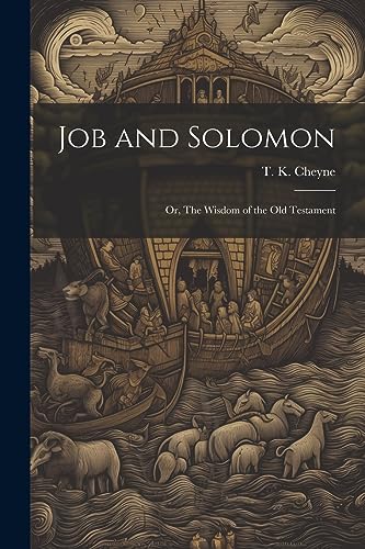 Cheyn - Job and Solomon; or, The Wisdom of the Old Testament - New pap