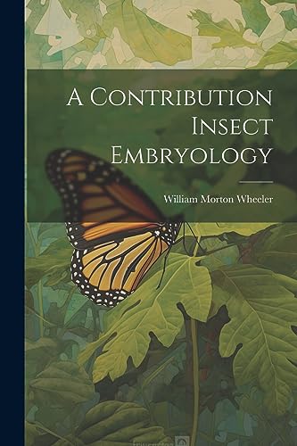 Wheeler - A Contribution Insect Embryology - New paperback or softback