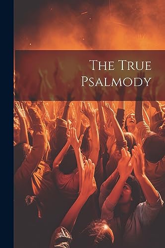 Anonymous - True Psalmody - New paperback or softback