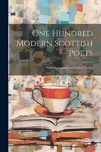 Anonymous - One Hundred Modern Scottish Poets: With Biographical and C